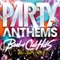 PARTY ANTHEMS BEST OF CLUB HITS