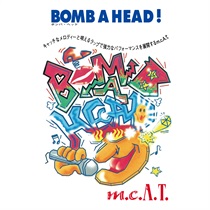 BOMB A HEAD! / BOMB A HEAD! (ボンバヘ音頭)(7INCH)